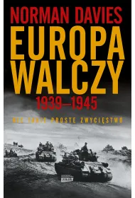 Europa walczy 1939-1945. Nie takie proste zwyci�stwo