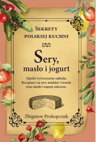 Sery, mas�o i jogurt. Sekrety polskiej kuchni