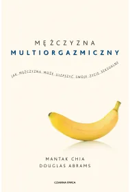 M�czyzna multiorgazmiczny. Jak m�czyzna mo�e ulepszy� swoje �ycie seksualne