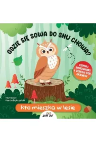 Gdzie si� sowa do snu chowa? Kto mieszka w lesie