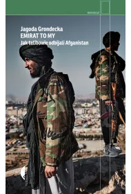 Emirat to my. Jak talibowie odbijali Afganistan