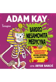 Audiobook Bardzo niesamowita medycyna. Przera�aj�co prawdziwa historia grzebania w ludzkim ciele mp3
