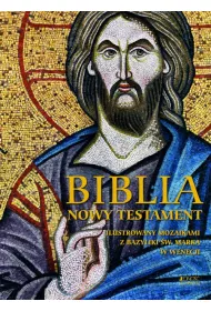 Biblia. Nowy Testament. Ilustrowany mozaikami z bazyliki �w. Marka w Wenecji
