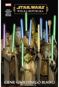 Star Wars. Wielka Republika. Cienie Gwiezdnego Blasku