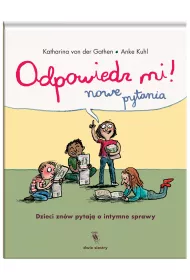 Odpowiedz mi! Nowe pytania. Dzieci zn�w pytaj� o intymne sprawy