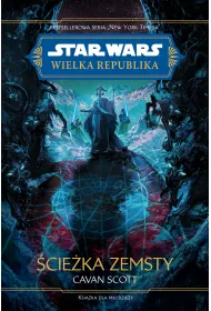 Star Wars. Wielka Republika. �cie�ka zemsty