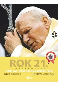 Rok 21. Fotokronika. Droga b�ogos�awie�stw