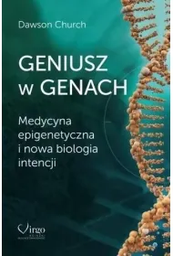Geniusz w genach. Medycyna epigenetyczna i nowa..