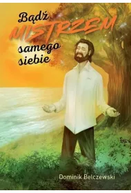 B�d� mistrzem samego siebie