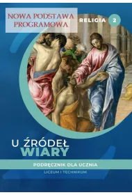 U rde wiary 2. Podrcznik do religii dla klasy drugiej liceum i technikum