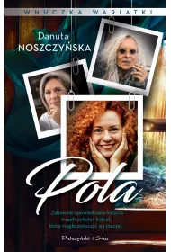 Pola. Wnuczka wariatki