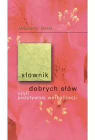 S�ownik dobrych s��w, czyli pozytywnej werbalizacji