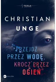 Przejd� przez wod�, krocz przez ogie�