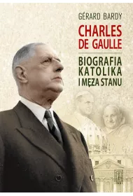 Charles de Gaulle. Biografia katolika i m�a stanu