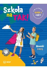 Szko�a na TAK! �wiczenia. Edukacja wczesnoszkolna. Klasa 3. Cz�� 2