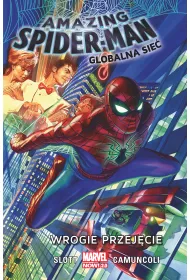 Marvel Now 2.0 Wrogie przejcie. Amazing Spider-Man Globalna sie. Tom 1