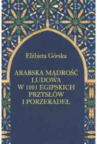 Arabska m�dro�� ludowa w 1001 egipskich przys��w