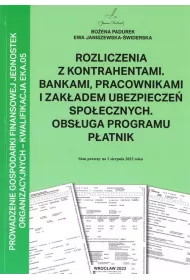 Rozliczenia z kontrahentami, bankami, pracownikami i zakadem ubezpiecze spoecznych. Obsuga programu Patnik. Kwalifikacja EKA.05