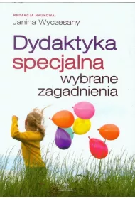 Dydaktyka specjalna. Wybrane zagadnienia