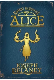 Alice. Kroniki Wardstone. Tom 12