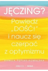 J�czing? Powied� "do��!" i naucz si� czerpa� z optymizmu