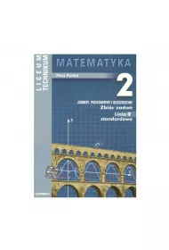 Matematyka 2. Zbir Zada. Zakres Podstawowy I Rozszerzony. Liceum, Technikum. Piotr Pydro