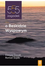 555 zagadek o Beskidzie Wyspowym