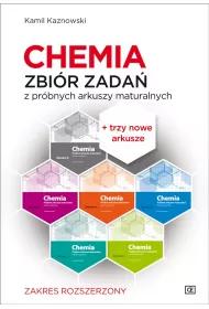 Chemia. Zbi�r zada� z pr�bnych arkuszy maturalnych. Poziom rozszerzony