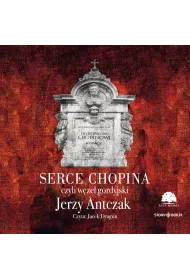 Audiobook CD MP3 Serce Chopina czyli w�ze� gordyjski