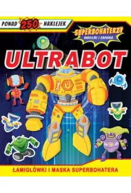 Superbohaterzy Naklejki i zadania. Ultrabot