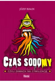 Czas sodomy, czyli zamach na cywilizacj�