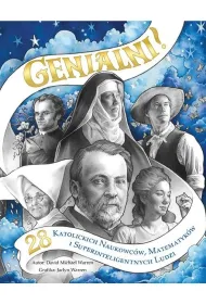 Genialni! 28 katolickich naukowc�w, matematyk�w i superinteligentnych ludzi