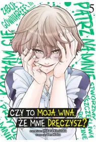 Czy to moja wina, �e mnie dr�czysz? Tom 5
