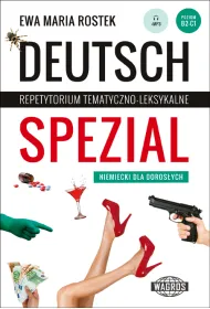 Deutsch Spezial. Repetytorium tematyczno-leksykalne. Niemiecki dla doros�ych