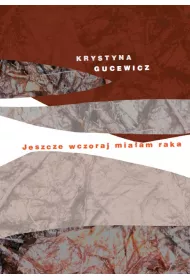 Jeszcze wczoraj mia�am raka