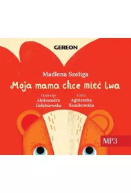 Audiobook CD MP3 Moja Mama chce mie� lwa