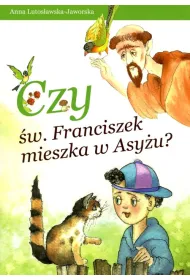 Czy �w.Franciszek mieszka w Asy�u? * *