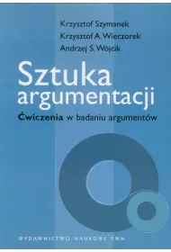 Sztuka argumentacji. �wiczenia w badaniu argument�w