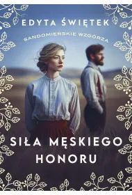 Si�a m�skiego honoru. Sandomierskie wzg�rza. Tom 5