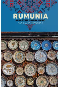 Rumunia. Albastru, ciorba i wino