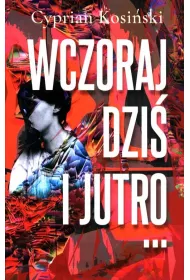 Wczoraj, dzi i jutro...