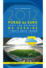 eBook 2012 PORAD NA EURO, czyli jak pojecha na Ukrain i trafi gdzie trzeba mobi epub