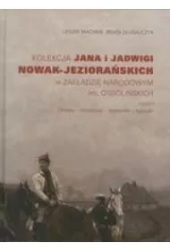 Kolekcja Jana i Jadwigi Nowak-Jeziora�skich w Zak�adzie Narodowym im. Ossoli�skich. Cz�� 1: Obrazy, miniatury, akwarele, rysunki