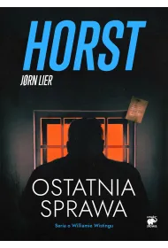 Ostatnia sprawa. Seria o komisarzu Williamie Wistingu. Tom 18