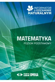 Informator o egzaminie maturalnym z matematyki od roku szkolnego 2024/2025 poziom podstawowy
