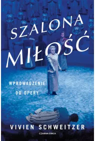 Szalona mi�o��. Wprowadzenie do opery
