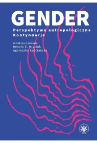 Gender. Perspektywa antropologiczna. Kontynuacje