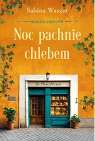 Noc pachnie chlebem. Rodzina Consonni. Tom 1