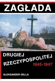 Zag�ada Drugiej Rzeczypospolitej 1945-1947