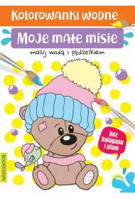 Moje ma�e misie. Kolorowanki wodne